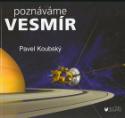 Kniha: Poznáváme vesmír - neuvedené, Pavel Koubský