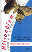 Kniha: Milionářem rychle a snadno - Moudrá cesta za penězi - Mark Victor Hansen, Robert G. Allen