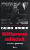 Kniha: Hitlerova mládež - Ztracená generace - Guido Knopp