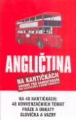 Kniha: Angličtina na kartičkách pro začátečníky a mírně pokročilé - Na 48 kartičkách: 48 konverzačních témat, fráze a obraty, slovíčka a vazby. - Anna Nováková