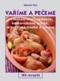 Kniha: Vaříme a pečeme - v římském hrnci, remosce, horkovzdušné troubě, mikrovlné troubě a fondue - Zdeněk Pelc