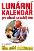 Kniha: Lunární kalendář pro zdraví na každý den - každý den Sám sobě doktorem - Gennadij Petrovič Malachov