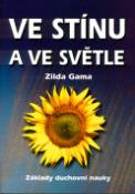 Kniha: Ve stínu a ve světle - Základy duchovní nauky - Zilda Gama