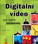 Kniha: Digitální video pro úplné začátečníky - Michael Rubin