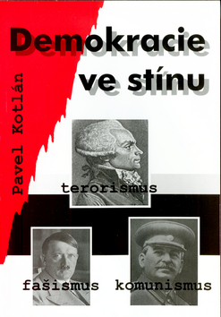 Kniha: Demokracie ve stínu - terorismus fašismus komunismus - Pavel Kotlán