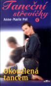 Kniha: Taneční střevíčky 4 - Okouzlená tancem - Anne-Marie Pol