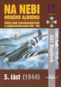 Kniha: Na nebi hrdého Albionu 5.část - 1944 - Jiří Rajlich