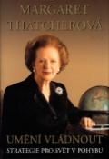 Kniha: Umění vládnout - Strategie pro svět v pohybu - Margaret Thatcherová