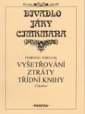 Kniha: Divadlo Járy Cimrmana Vyšetřování ztráty třídní knih - Divadlo Járy Cimrmana - Jára Cimrman, Ladislav Smoljak