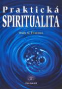 Kniha: Praktická spiritualita - Mark A. Thurston