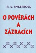 Kniha: O pověrách a zázracích - Robert G. Ingersoll