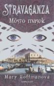 Kniha: Stravaganza Město masek - Mary Hoffmanová