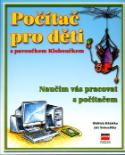 Kniha: Počítač pro děti s pavoučkem Kloboučkem - Naučím vás pracovat s počítačem - Oldřich Růžička, Jiří Nebenführ