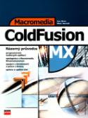 Kniha: Macromedia ColdFusion MX - Názorný průvodce - Sue Hove, Marc A. Garett