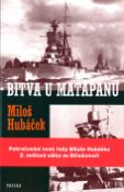Kniha: Bitva u Matapanu - Pokračování nové řady Miloše Hubáčka, 2. světová válka ve Středomoří - Miloš Hubáček