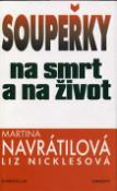 Kniha: Soupeřky na smrt a na život - Jana Návratilová, Martina Navrátilová