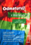 Kniha: Odmaturuj! z literatury 2 - Nejen obsahy českých a světových literárních děl - Iveta Havlíčková