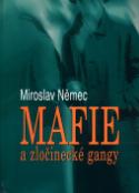 Kniha: Mafie a zločinecké gangy - Miroslav Němec