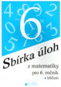 Kniha: Sbírka úloh z matematiky pro 6.ročník - s klíčem - Emilie Ženatá