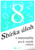 Kniha: Sbírka úloh z matematiky pro 8. ročník - s klíčem - Emilie Ženatá