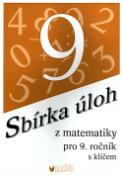 Kniha: Sbírka úloh z matematiky pro 9. ročník - s klíčem - Emilie Ženatá