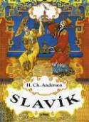 Kniha: Slavík - Hans Christian Andersen