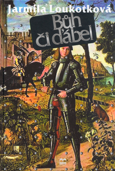 Kniha: Bůh či ďábel - Jarmila Loukotková