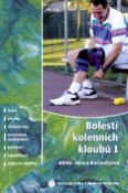 Kniha: Bolesti kolenních kloubů I. - Alena Kačinetzová
