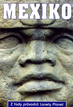 Kniha: Mexiko - Z řady průvodců Lonely Planet - neuvedené, André, John Noble