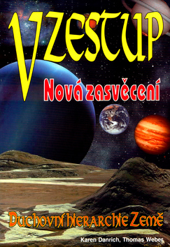 Kniha: Vzestup Nová zasvěcení - Duchovní hiearchie Země - Karen Danrich, Thomas Weber