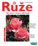 Kniha: Růže - Tak rostou a kvetou nejkrásněji - Halina Heitzová