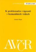 Kniha: K problematice vágnosti v humanitních vědách - Zdeněk Půlpán
