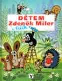 Kniha: Dětem Zdeněk Miler a Krtek - Hana Doskočilová, Zdeněk Miler