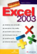 Kniha: Excel 2003 - jak vkládáme data do buněk, jak pracujeme s listy - Martina Češková