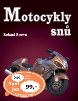 Kniha: Motocykly snů - Roland Brown