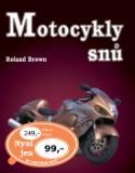 Kniha: Motocykly snů - Roland Brown