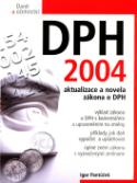 Kniha: DPH 2004 aktualizace a novela zákona o DPH - Igor Pantůček