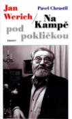 Kniha: Jan Werich /Na Kampě pod pokličkou - Pavel Chrastil, Václav Chochola