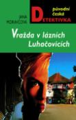 Kniha: Vražda v lázních Luhačovicích - Jana Moravcová
