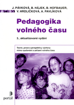 Kniha: Pedagogika volného času - Teorie, praxe a perspektivy výchovy mimo vyučování a zařízení volného času - Jiřina Pávková, neuvedené