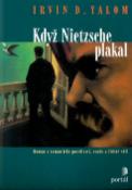 Kniha: Když Nietzsche plakal - Román o romantické posedlosti, osudu a lidské vůli - Irvin D. Yalom