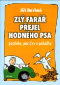 Kniha: Zlý farář přejel hodného psa - Postřehy, povídky a pohádky - Jiří Widimský, Jiří Barhoň