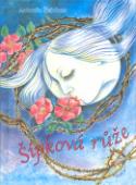 Kniha: Šípková růže - Antonín Čejchan, Inka Delevová