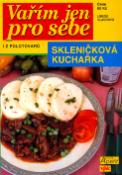 Kniha: Vařím jen pro sebe i z polotovarů - Skleničková kuchařka - Libuše Vlachová, Luboš Bárta