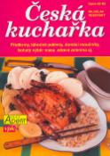 Kniha: Česká kuchařka - Předkrmy, lahodné polévky, domácí moučníky, bohatý výběr masa, zdravá zelenina - Miloslav Nosovský