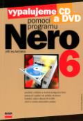 Kniha: Vypalujeme CD a DVD pomocí programu NERO 6 - 2. aktualizované doplněné vydání - Jiří Hlavenka