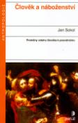 Kniha: Člověk a náboženství - Proměny vztahu člověka k posvátnému - Jan Sokol
