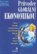 Kniha: Průvodce globální ekonomikou - Randy Charles Epping