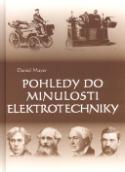 Kniha: Pohledy do minulosti elektrotechniky - Daniel Mayer