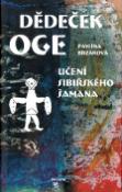 Kniha: Dědeček Oge - Učení sibiřského šamana - Pavlína Brzáková